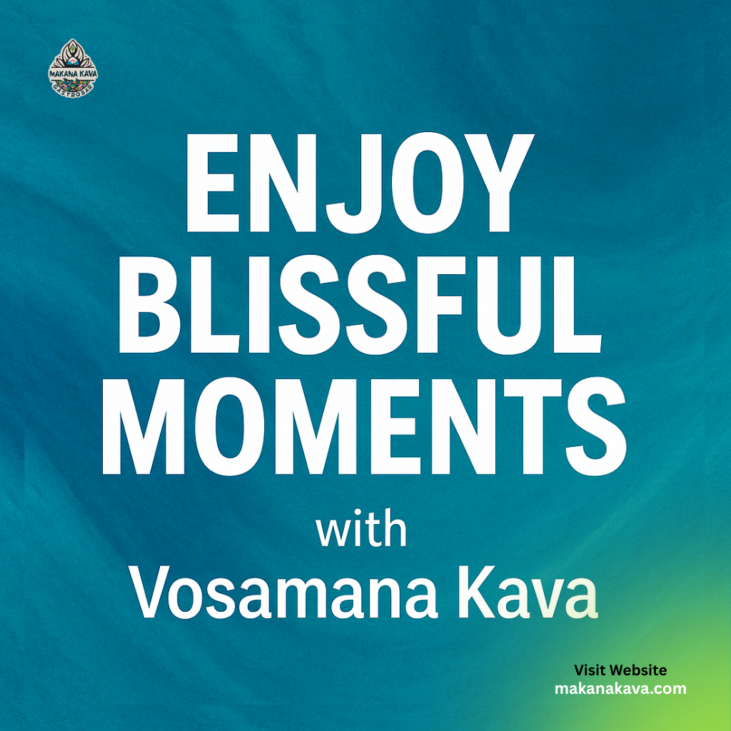 Enjoy Blissful Moments with Vosamana Kava